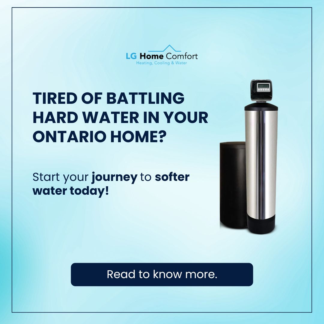 Hard Water Solution for Ontario - Install Water Softener - LG Home Comfort