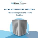 AC Capacitor Failure Symptoms: How to Recognize and Fix the Problem