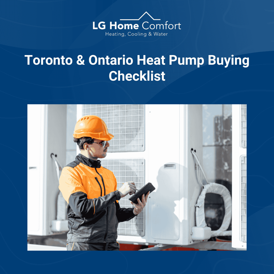Toronto & Ontario Heat Pump Buying Checklist: Don’t Buy One Until You Read This
